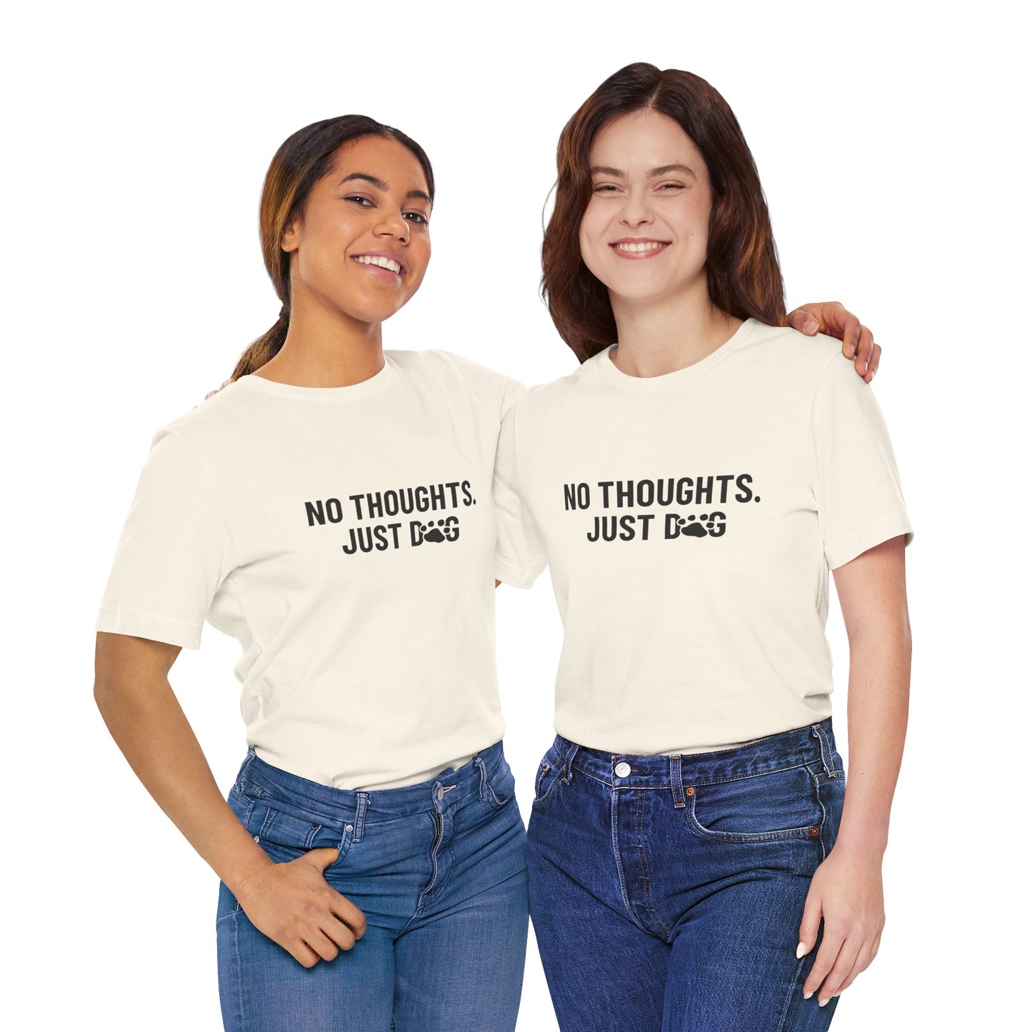 NO THOUGHTS. JUST DOG Tee